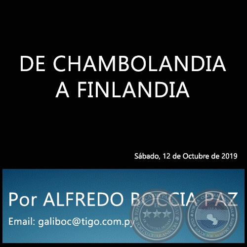 DE CHAMBOLANDIA A FINLANDIA - Por ALFREDO BOCCIA PAZ - Sábado, 12 de Octubre de 2019